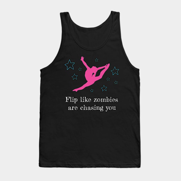 Flip like Zombies Gymnastic and Acrobatic Gymnast Saying Tank Top by Riffize